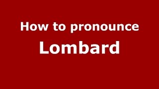 How to pronounce Lombard