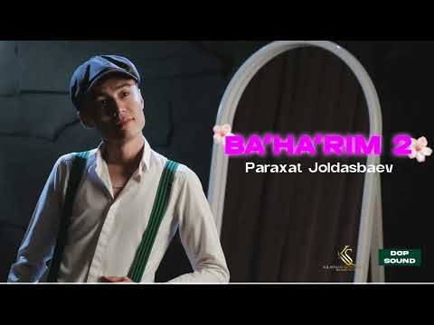 Paraxat Joldasbev-Ba'harim 2 (official music)