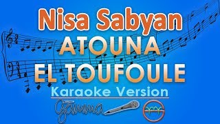 Download lagu Nisa Sabyan - Atouna El Toufoule (Karaoke Lirik Tanpa Vokal) by GMusic mp3