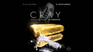 OJ da Juiceman -  Cray (Prod  by Izze the Producer) The Realest Nigga I Know 2