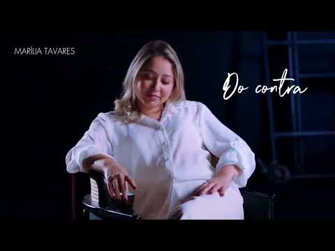 MARÍLIA TAVARES - DO CONTRA ( SIGA NOSSO CANAL )
