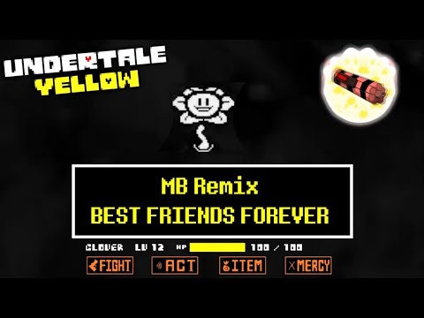 Undertale Yellow - BEST FRIENDS FOREVER [MB Remix]