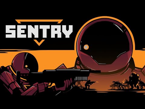 Fighting Back Alien Breaches Feels Beefy & Solid - Sentry