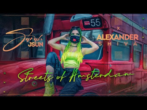 Sarah JSun - Streets of Amsterdam ft. Alexander Shiva ( Official Video)