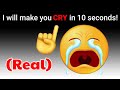 I Will Make You Cry In 10 Seconds