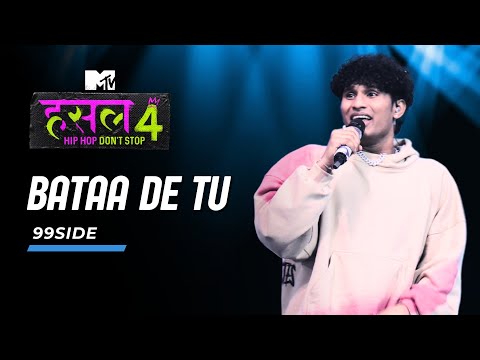 Bataa De Tu | 99side | MTV Hustle 4 @99side