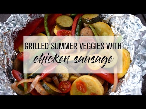 Grilled Summer Veggies with Chicken Sausage