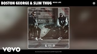 Boston George, Slim Thug - Boss Life (Audio)