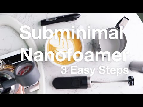 Subminimal Nanofoamer. 3 Easy Steps!