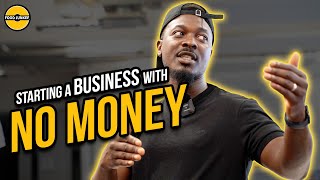 Starting A Business With No Money, Advice For Young Entrepreneurs And The Power Of Perseverance