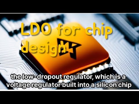 S5E15 What is the low-dropout regulator (LDO) for silicon chip design
