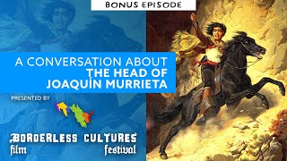 The Head of Joaquin Murrieta: A Conversation with John J. Valadez