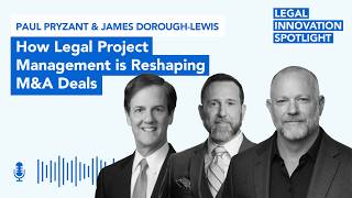 Episode 109: How Legal Project Management Is Reshaping M&A Deals