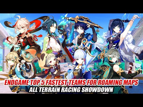 Genshin Impact EndGame Top 5 Fastest Teams for Roaming Maps - All Terrain Racing Showdown