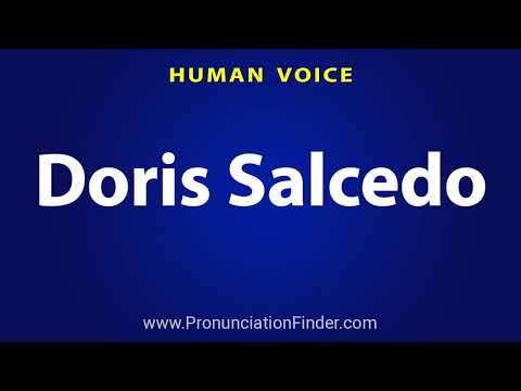 How To Pronounce Doris Salcedo