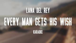 Lana Del Rey – Every Man Gets His Wish (Karaoke)