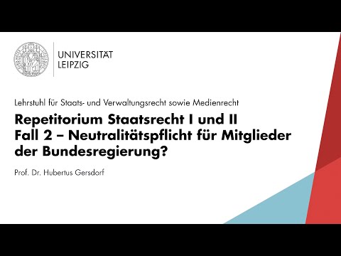 LEO Repetitorium Staatsrecht [Fall 2] – Neutralitätspflicht für Mitglieder der Bundesregierung?