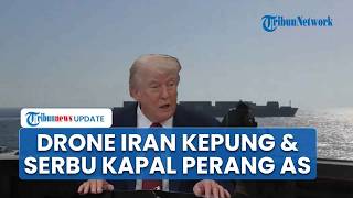 IRGC Serbu Kapal Tempur AS dengan Drone Canggih di Selat Hormuz, Pasukan Washington Dikepung Iran