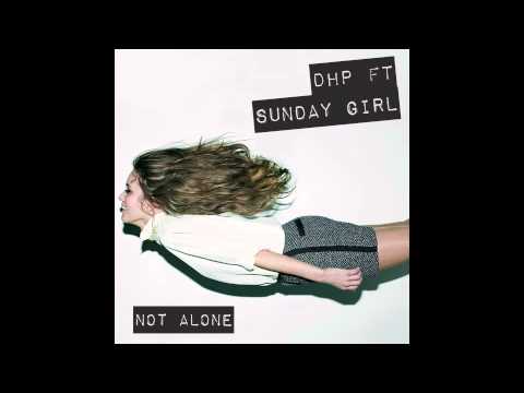 DHP feat. Sunday Girl  - Not Alone (Jupiter Ace Remix)