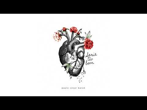 SERIA TÃO BOM - Paulo César Baruk [Vídeo Lyric] - 10.01 no Deezer, Spotify, Apple, Google Play