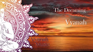 Spirits Of The World - The Dreaming - Vyanah - Song with didgeridoo.