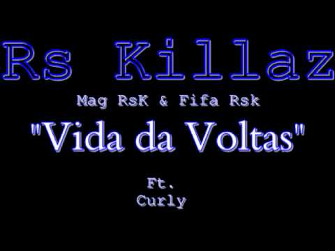 Rs Killaz - Vida da Voltas (Ft. Curly)