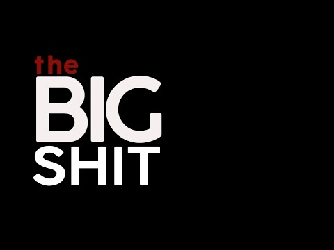 The Big Shit - AdolescentTV