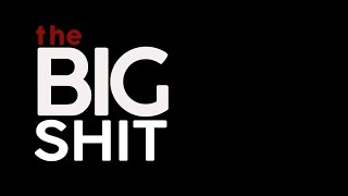 The Big Shit - AdolescentTV