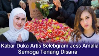 Kabar Duka Artis Selebgram Jess Amalia Semoga Tena