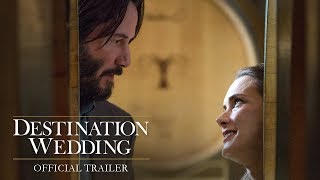 Video trailer för DESTINATION WEDDING | OFFICIAL TRAILER – Winona Ryder, Keanu Reeves Movie | In Theaters August 31