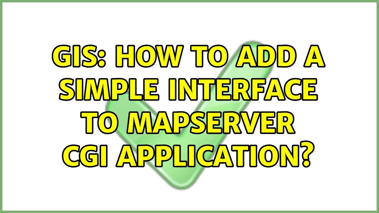 GIS: How to add a simple interface to mapserver CGI application?