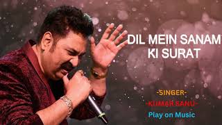Dil Mein Sanam Ki Surat-Kumar SanuBest Hindi Songs