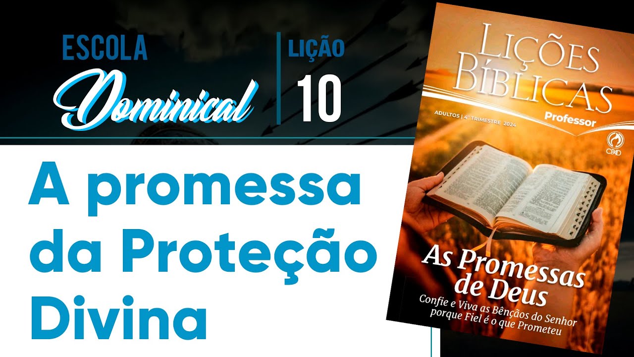 Lição 10: A promessa da Proteção Divina - Escola Bíblica Dominical EBD