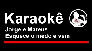 Jorge e Mateus Esquece o medo e vem Karaoke