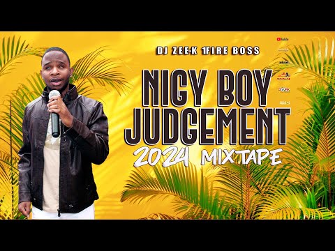 Nigy Boy Mix 2024 | Nigy Boy Judgement  Mixtape 2024 | Continent Dancehall mixtape
