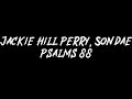 Jackie Hill Perry, Sondae - Psalms 88 Instrumental