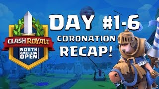 Clash Royale: Coronation Day 1 - 6 Recap - CRNAO