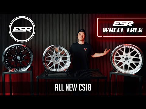 ESR WHEEL TALK | ALL NEW CS18\'s