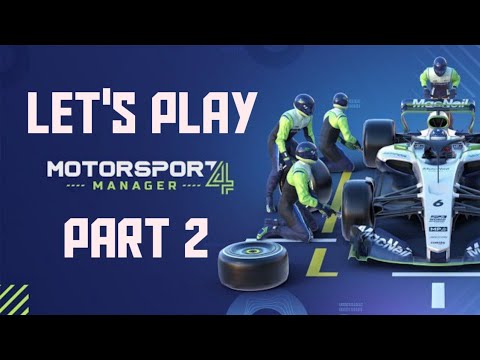 Let's Play: Motorsport Manager 4 - Part 2