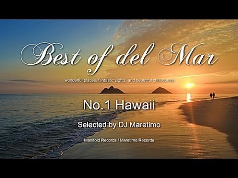Best Of Del Mar - No.1 Hawaii, Selected by DJ Maretimo, HD, 2014, Wonderful Chillout Music