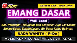 Download lagu EMANG DASAR - Karaoke Nada WANITA / CEWEK ( Wali Band ) Koplo Pargoy Jaranan FEMALE KEY mp3 Download lagu EMANG DASAR - Karaoke Nada WANITA / CEWEK ( Wali Band ) Koplo Pargoy Jaranan FEMALE KEY mp3