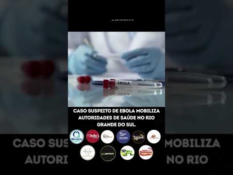 CASO SUSPEITO DE EBOLA MOBILIZA AUTORIDADES DE SAÚDE NO RIO GRANDE DO SUL
