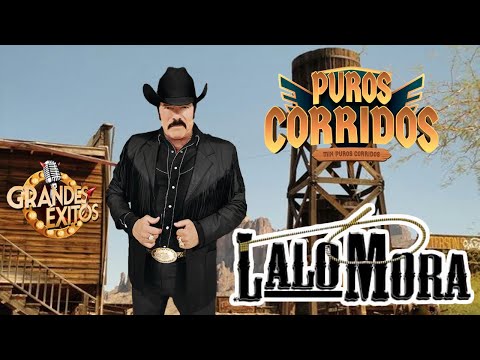 Lalo Mora 20 Grandes Exitos || Puros Corridos Viejitos Amigos Mix