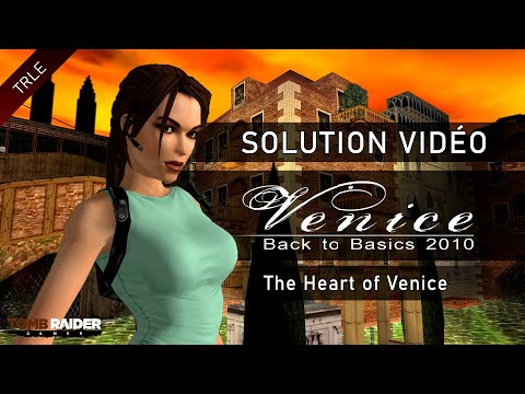 [TRLE] Tomb Raider Back to Basics 2010 : Venice (Btb2010) - #22 - The Heart of Venice
