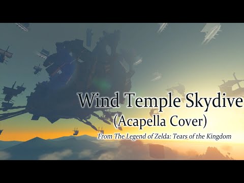 Wind Temple Skydive (Soft ver) Acapella ~ Tears of the Kingdom