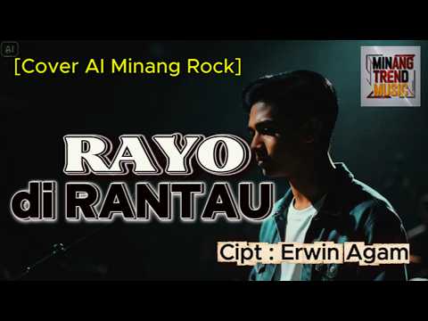 RAYO DIRANTAU - Cipt : Erwin Agam   []  [Cover AI Minang Rock]