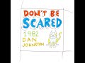 Daniel Johnston - The Sun Shines Down On Me (Lyrics)