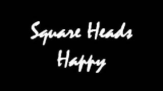 Square Heads - Happy