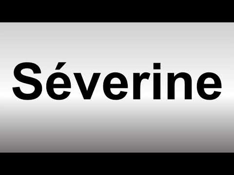 How to Pronounce Severine