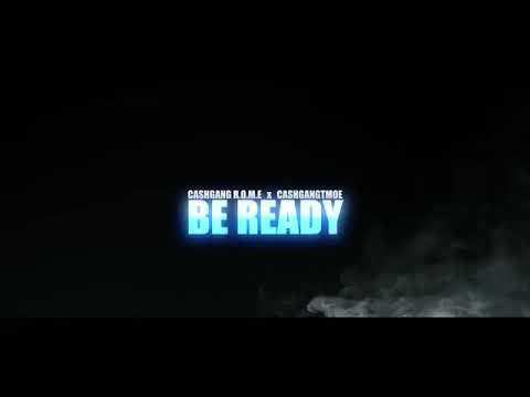 CashgangR.o.m.e ft CashgangTmoe (Be ready)
